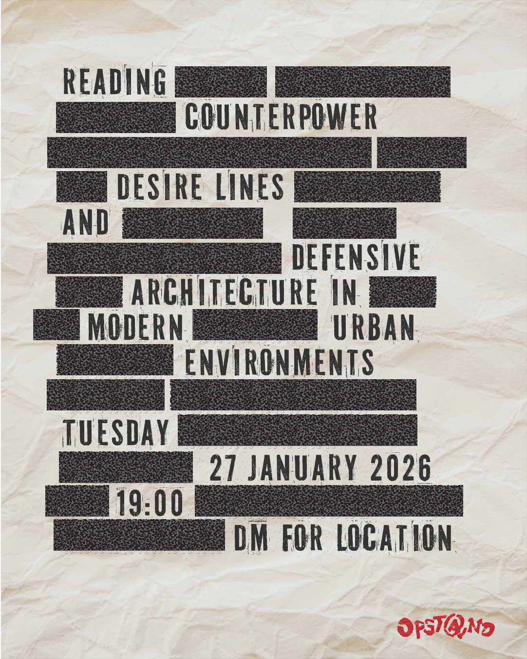 Flyer with wrinkled paper stylized as a redacted document. The visible text reads: reading counterpower Desire lines and defensive architecture in modern urban environments Tuesday 27 January 2026 19:00 DM for location [Opstand logo]